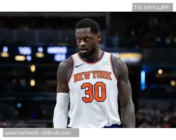 朱利叶斯兰德尔：从新秀到明星球员的蜕变之路与未来展望